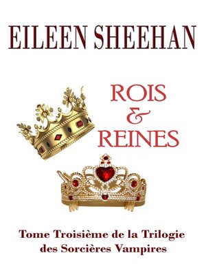cover image of Rois et reines Tome Troisieme de la Trilogie des Sorcieres Vampires